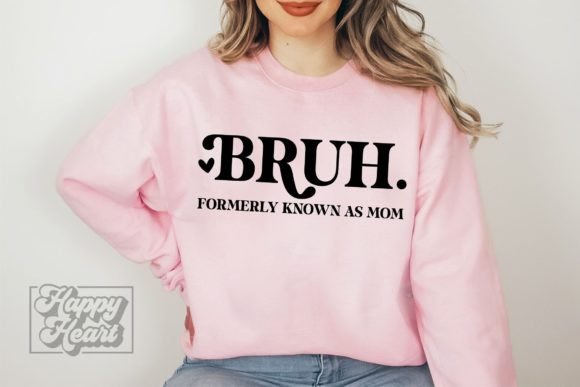 Bruh Formerly Known As Mom Shirt SVG: A Designer’s Honest Take