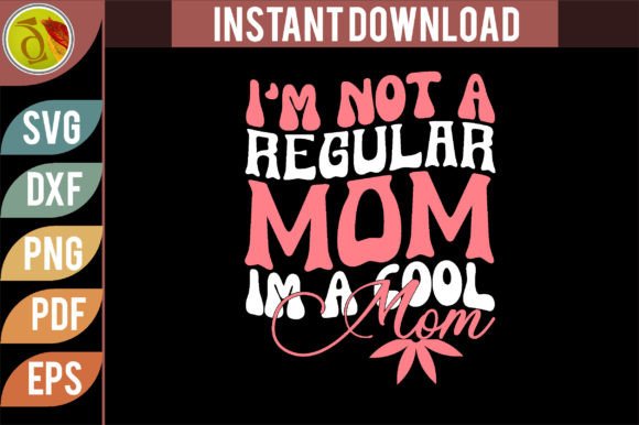 I'm Not a Regular Mom Retro SVG Design Review