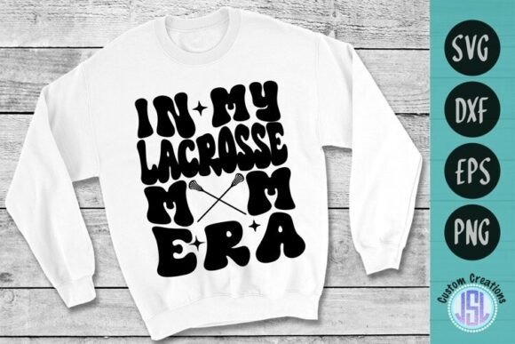 In My Lacrosse Mom Era SVG Cut File