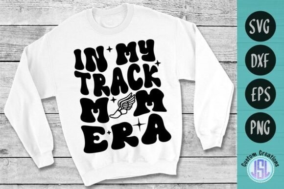 In My Track Mom Era SVG Cut File