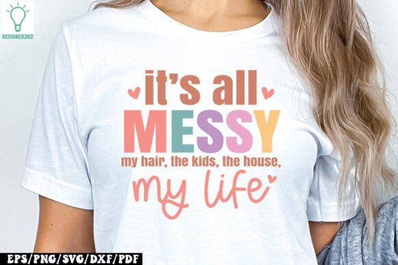It's All Messy: My Hair, the Kids, the Ho