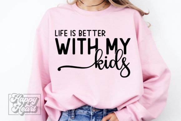 Life is Better with My Kids SVG Mom Life