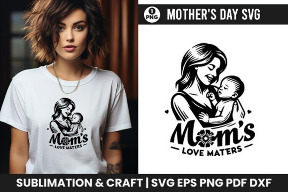 Mother s Day SVG Mom s Love Matters PNG Review