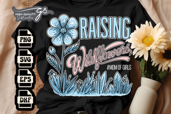 Raising Wildflowers Mom Sublimation SVG Review